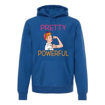 Pretty Powerful Feminism Strong Feminist Gift Premium Hoodie