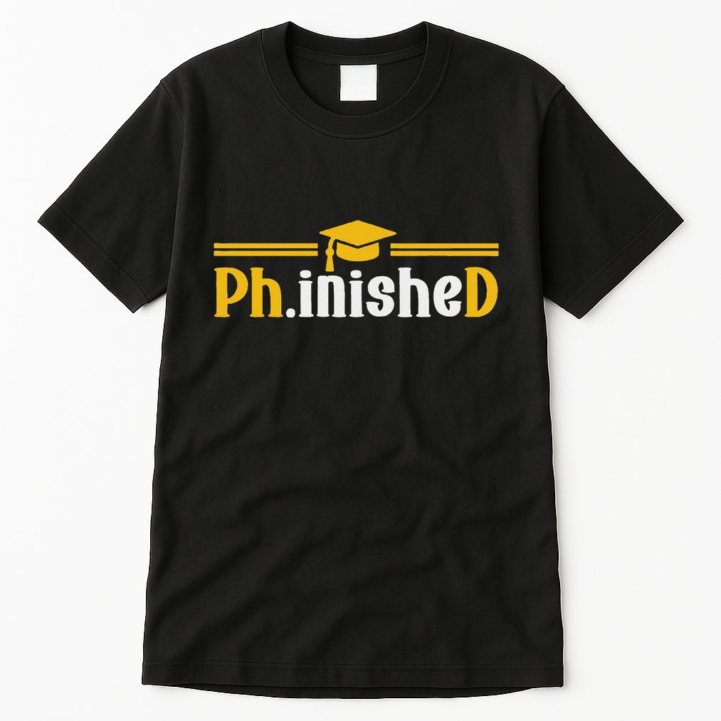 Phd Phinished Funny Phd Graduation 2024 Tall T-Shirt