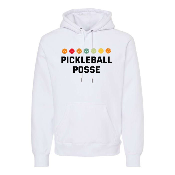 Pickleball Posse Funny Pickleball Quote For Pickeball Lovers Premium Hoodie