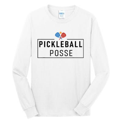 Pickleball Posse Funny Pickleball Quote For Pickeball Lovers Tall Long Sleeve T-Shirt