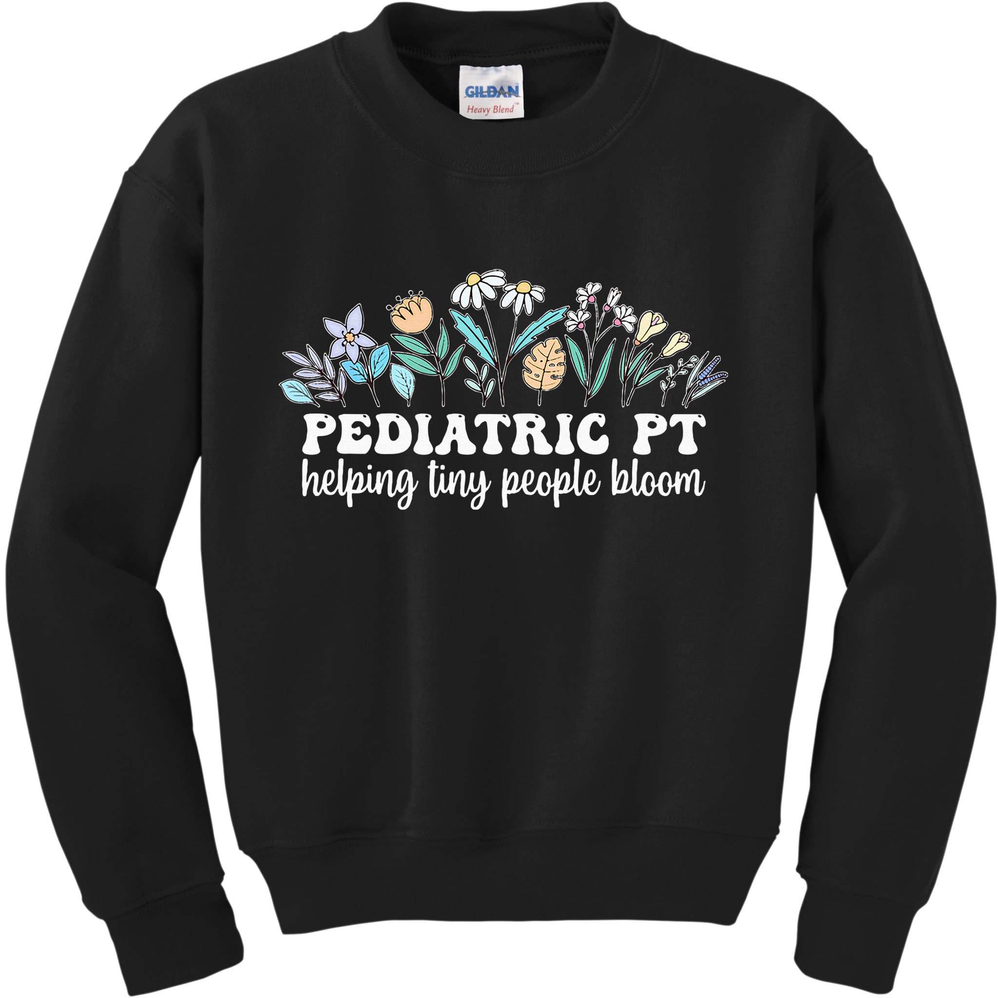 Pediatric PT Flowers Pediatric Physical Therapy Kids Sweatshirt