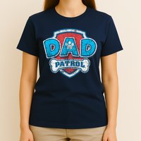 Fathers Day Dad Patrol T-Shirt
