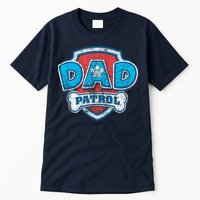 Fathers Day Dad Patrol Tall T-Shirt