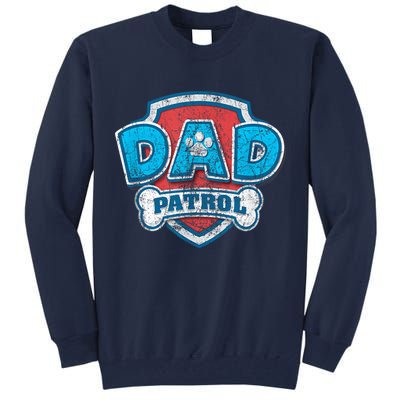 Fathers Day Dad Patrol Tall Sweatshirt