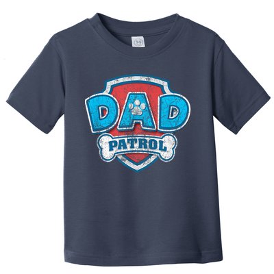 Fathers Day Dad Patrol Toddler T-Shirt