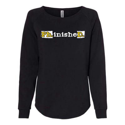 Ph.Inished. Phd Graduate Ph.D. Graduation Doctorate Degree Womens California Wash Sweatshirt