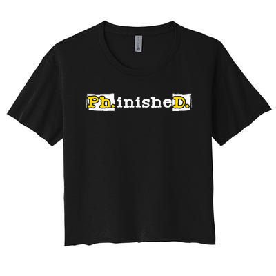 Ph.Inished. Phd Graduate Ph.D. Graduation Doctorate Degree Women's Crop Top Tee