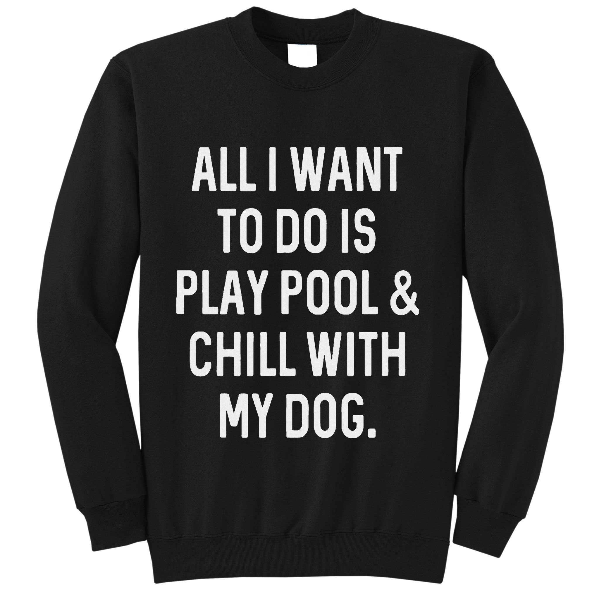 Pool Player Gifts Women Chill With Dog Billiards Sweatshirt