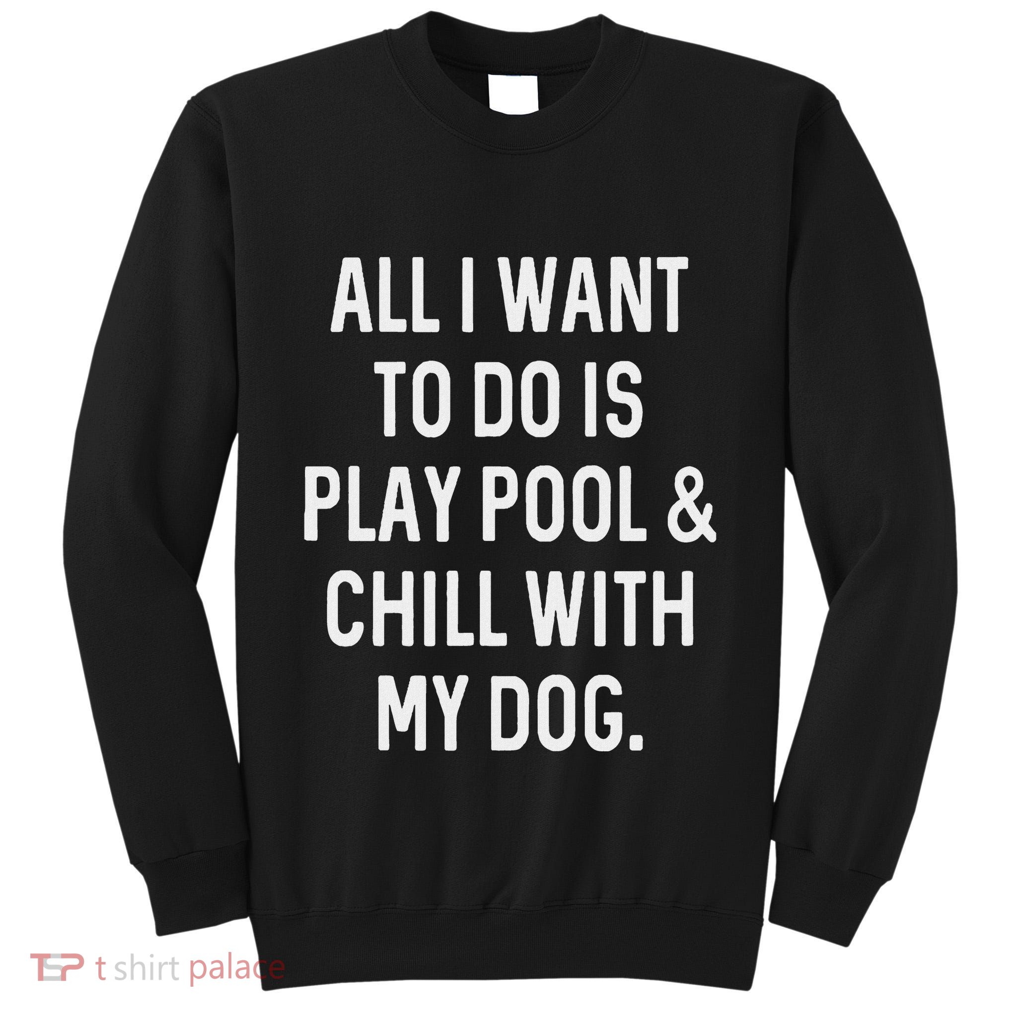 Pool Player Gifts Women Chill With Dog Billiards Tall Sweatshirt