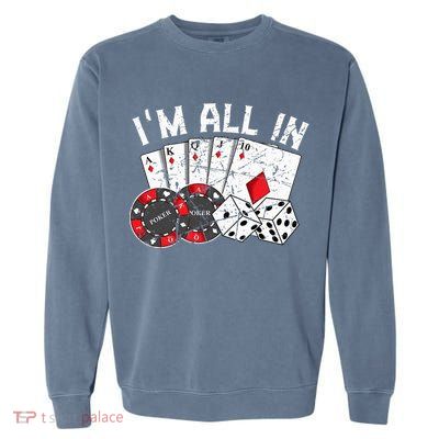 Poker Player Gamble Casino Card Bet Texas Hold Em I'm All In Premium Garment-Dyed Sweatshirt