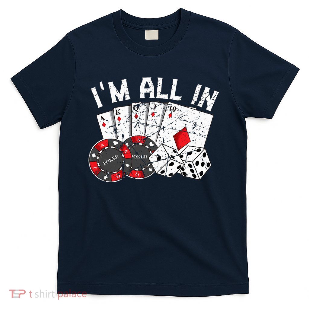 Poker Player Gamble Casino Card Bet Texas Hold Em I'm All In Premium T-Shirt
