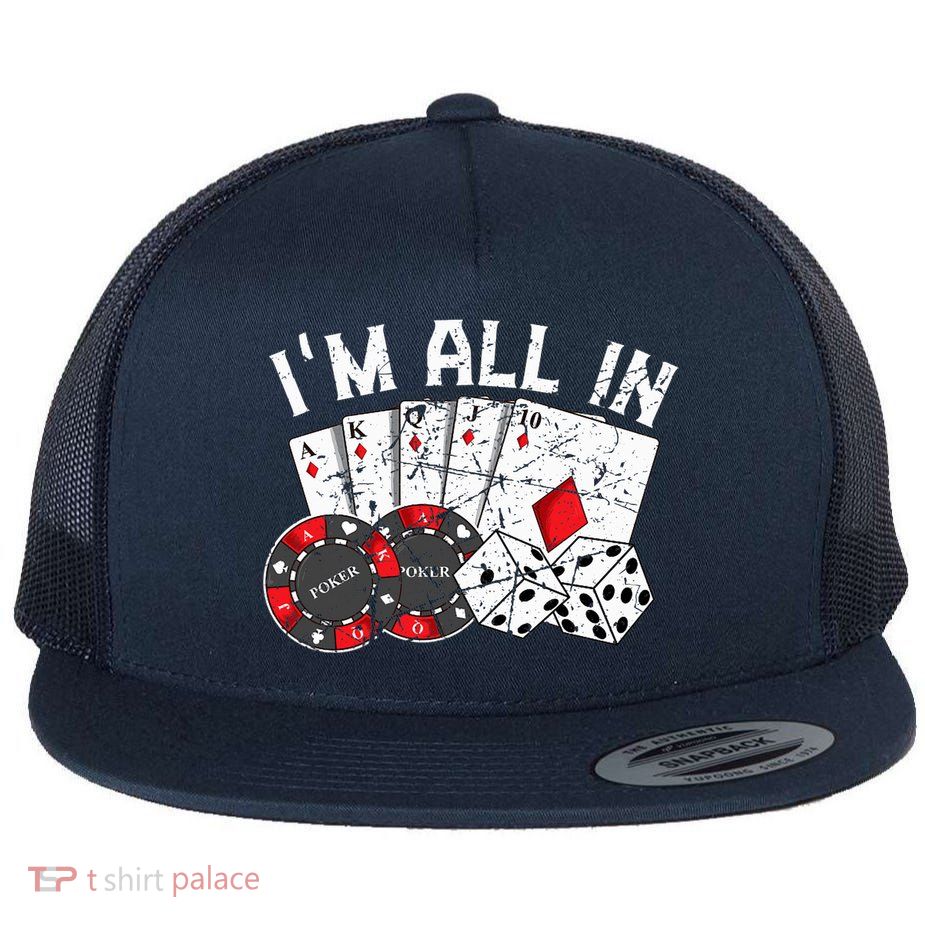 Poker Player Gamble Casino Card Bet Texas Hold Em I'm All In Premium Flatbill Hat
