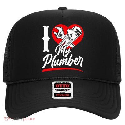 Plumbing Plumber Girlfriend Wife Heart I Love My Plumber High Crown Mesh Back Trucker Hat