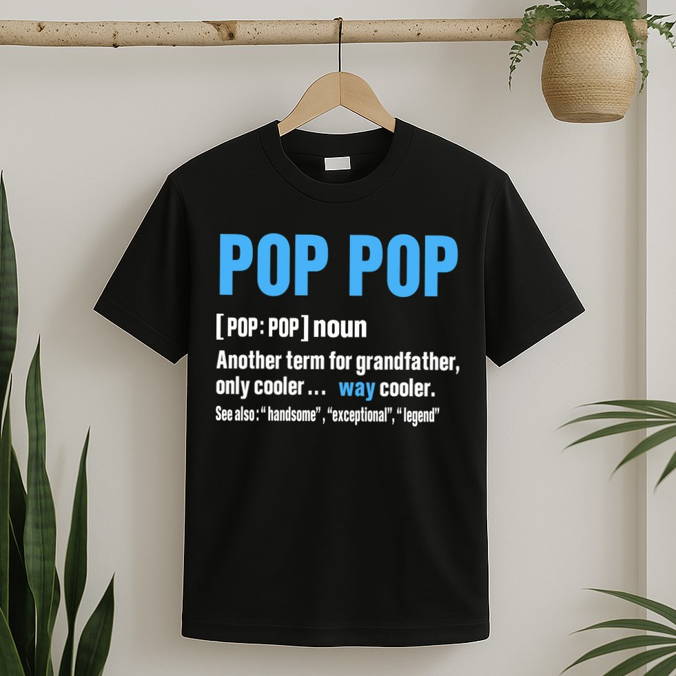 Pop Pop Grandpa Fathers Day PopPop T-Shirt