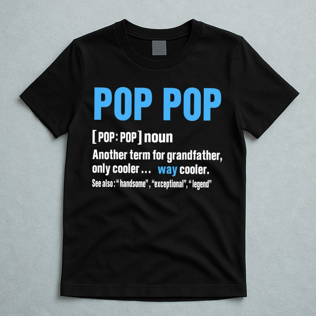Pop Pop Grandpa Fathers Day PopPop T-Shirt