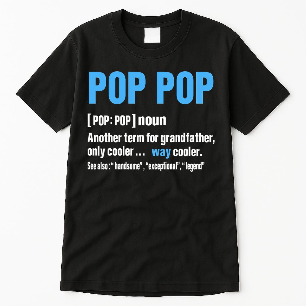 Pop Pop Grandpa Fathers Day PopPop Tall T-Shirt