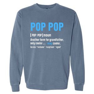 Pop Pop Grandpa Fathers Day PopPop Garment-Dyed Sweatshirt