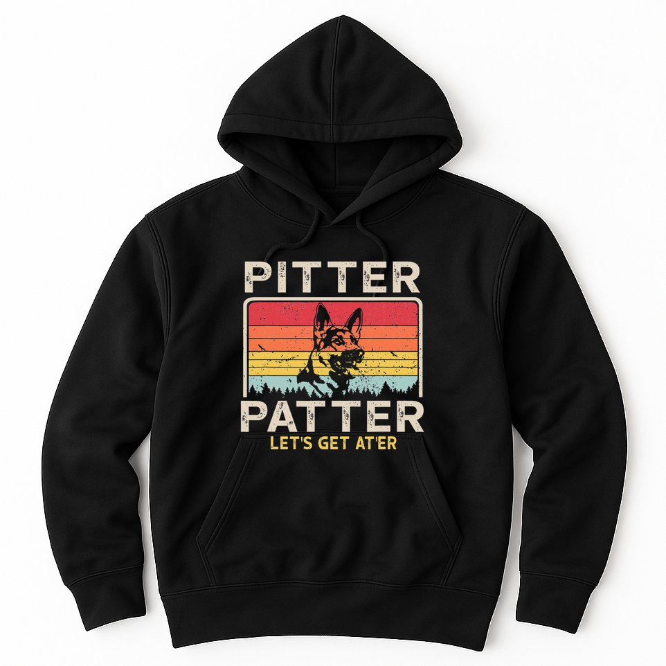 Pitter Patter German Shepherd Pitter Patter Lets Get At'er Hoodie