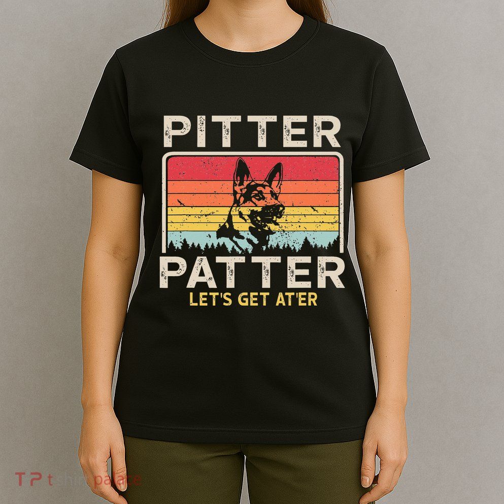 Pitter Patter German Shepherd Pitter Patter Lets Get At'er T-Shirt