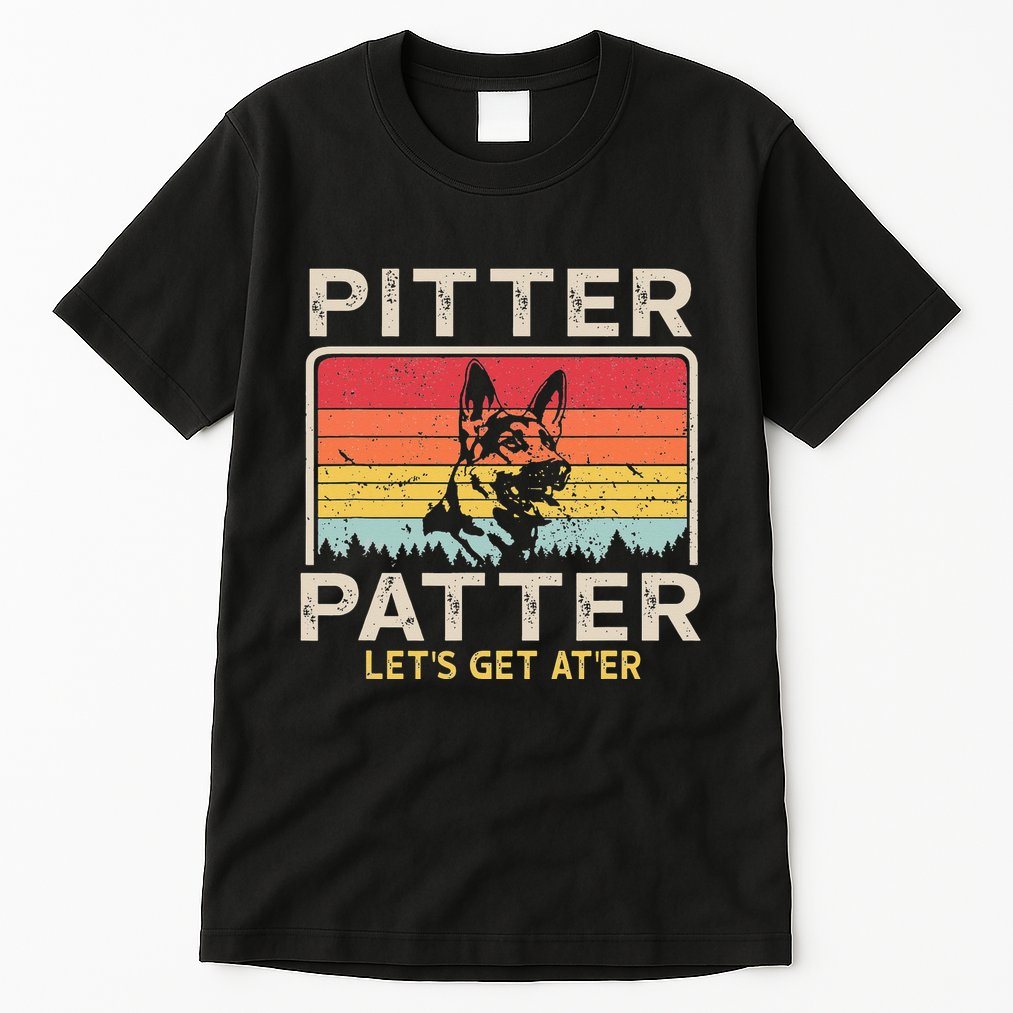 Pitter Patter German Shepherd Pitter Patter Lets Get At'er Tall T-Shirt