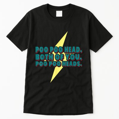 Poo Poo Heads Both Of You Poo Poo Heads Tall T-Shirt