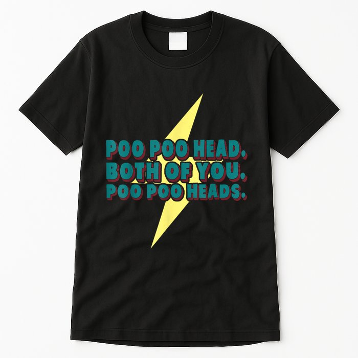 Poo Poo Heads Both Of You Poo Poo Heads Tall T-Shirt