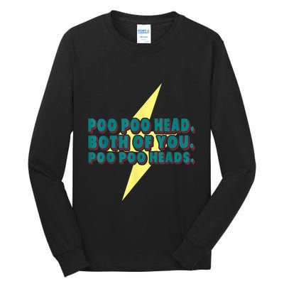 Poo Poo Heads Both Of You Poo Poo Heads Tall Long Sleeve T-Shirt