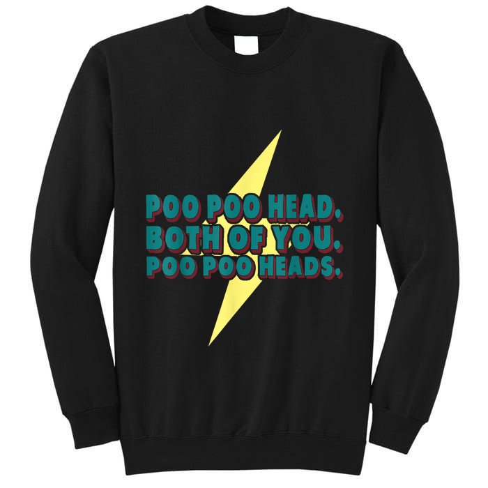 Poo Poo Heads Both Of You Poo Poo Heads Tall Sweatshirt
