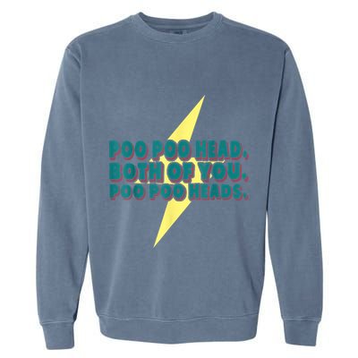 Poo Poo Heads Both Of You Poo Poo Heads Garment-Dyed Sweatshirt