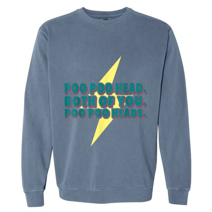 Poo Poo Heads Both Of You Poo Poo Heads Garment-Dyed Sweatshirt
