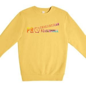 Procrastinateur Professionnel Humour DrôLe Procrastinateur Premium Crewneck Sweatshirt