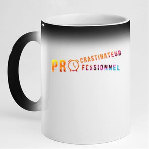 Procrastinateur Professionnel Humour DrôLe Procrastinateur 11oz Black Color Changing Mug