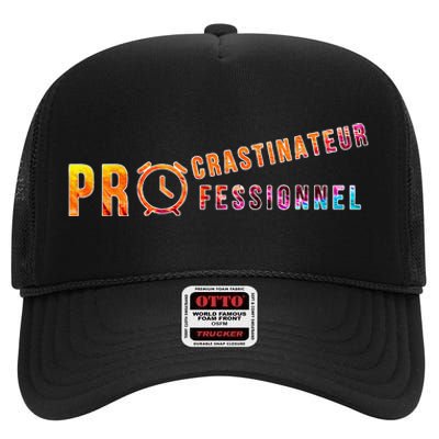 Procrastinateur Professionnel Humour DrôLe Procrastinateur High Crown Mesh Back Trucker Hat