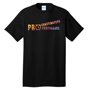 Procrastinateur Professionnel Humour DrôLe Procrastinateur Tall T-Shirt