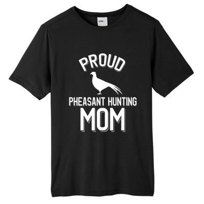 Proud Pheasant Hunting Mom Meaningful Gift Tall Fusion ChromaSoft Performance T-Shirt