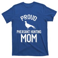 Proud Pheasant Hunting Mom Meaningful Gift T-Shirt