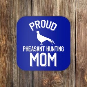 Proud Pheasant Hunting Mom Meaningful Gift Coaster