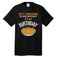  Pumpkin Pie Happy Thanksgiving It's My Birthday Tall T-Shirt