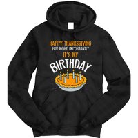  Pumpkin Pie Happy Thanksgiving It's My Birthday Tie Dye Hoodie