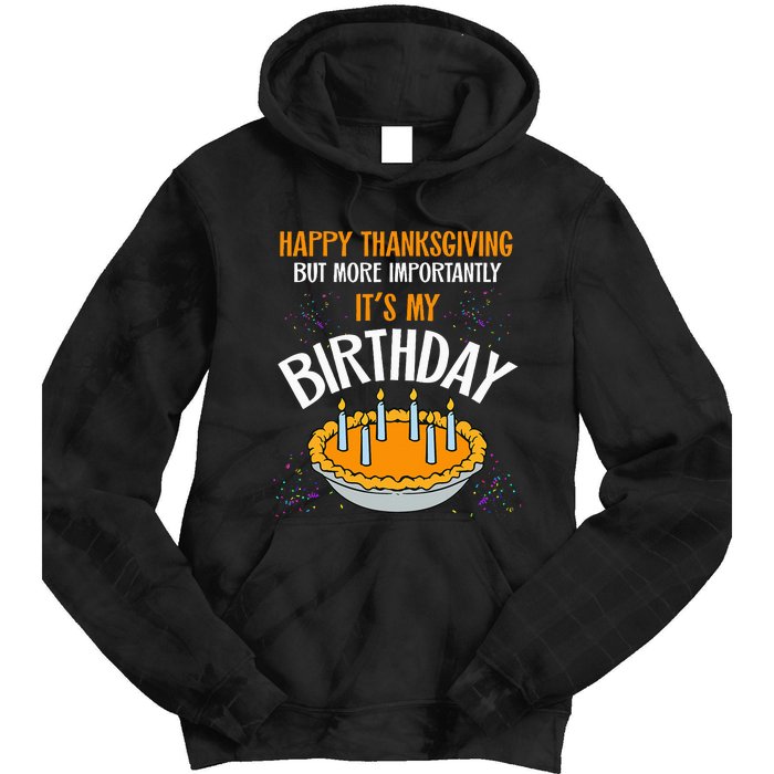  Pumpkin Pie Happy Thanksgiving It's My Birthday Tie Dye Hoodie