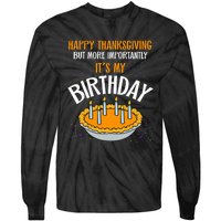  Pumpkin Pie Happy Thanksgiving It's My Birthday Tie-Dye Long Sleeve Shirt