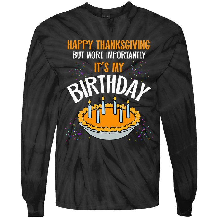  Pumpkin Pie Happy Thanksgiving It's My Birthday Tie-Dye Long Sleeve Shirt