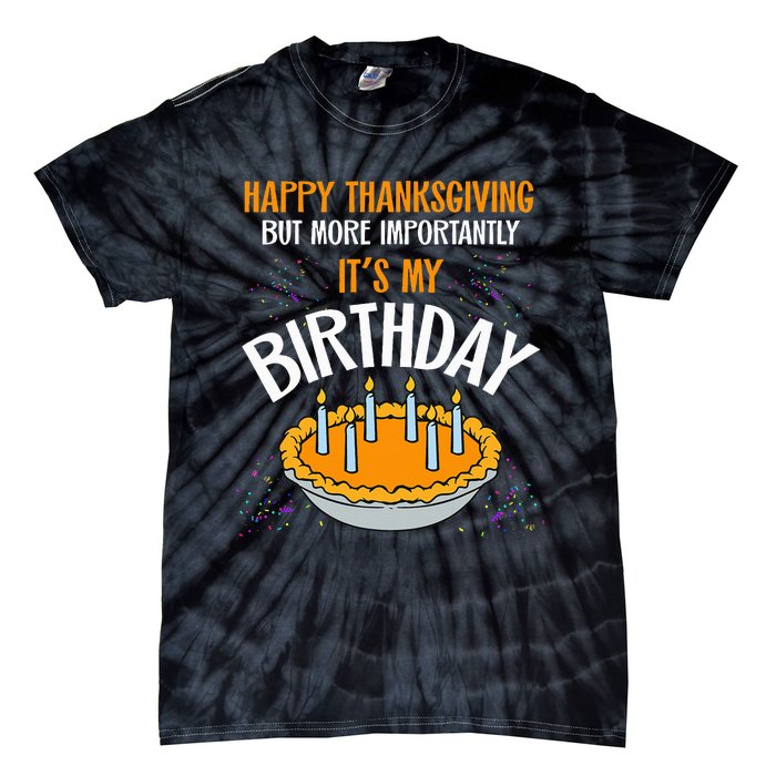  Pumpkin Pie Happy Thanksgiving It's My Birthday Tie-Dye T-Shirt