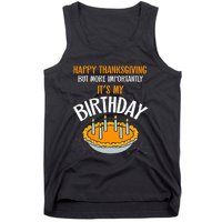  Pumpkin Pie Happy Thanksgiving It's My Birthday Tank Top