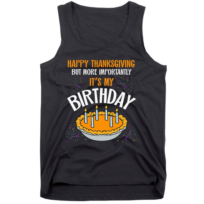  Pumpkin Pie Happy Thanksgiving It's My Birthday Tank Top