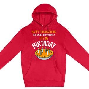  Pumpkin Pie Happy Thanksgiving It's My Birthday Premium Pullover Hoodie