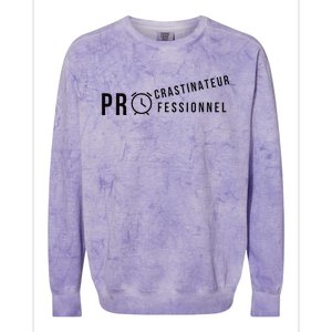 Procrastinateur Professionnel Humour DrôLe Procrastinateur Colorblast Crewneck Sweatshirt