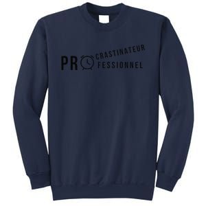 Procrastinateur Professionnel Humour DrôLe Procrastinateur Sweatshirt