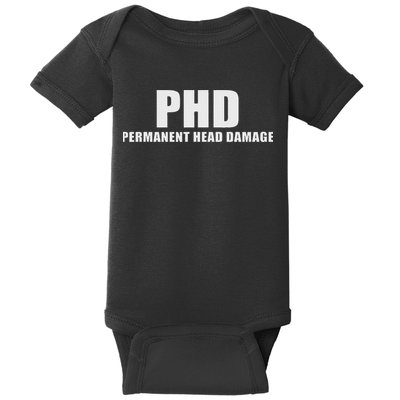 Phd Permanent Head Damage Funny Baby Bodysuit
