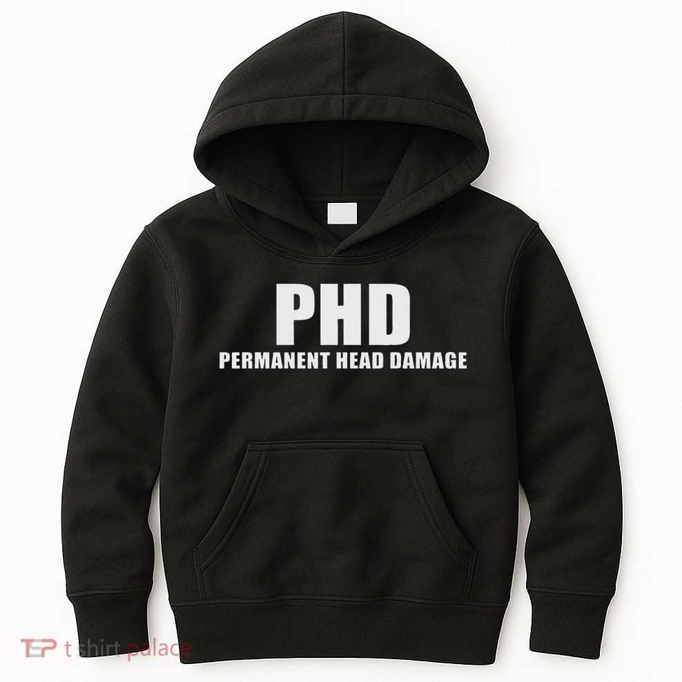 Phd Permanent Head Damage Funny Kids Hoodie